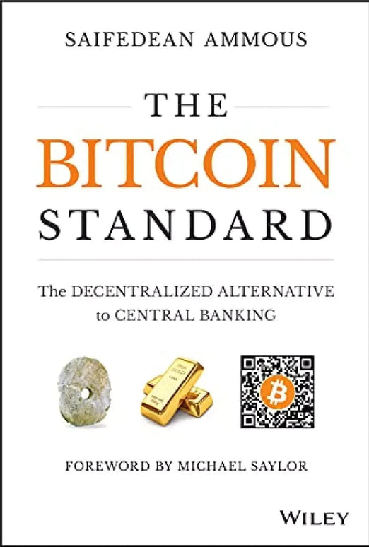 The Bitcoin Standard:the Decentralized AlternativetoCentral PaperBack