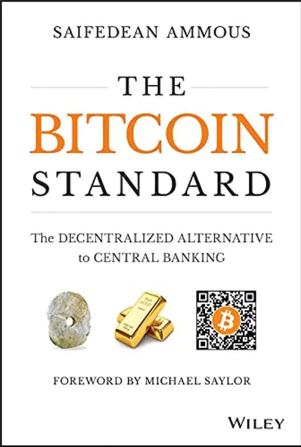 The Bitcoin Standard:the Decentralized AlternativetoCentral PaperBack