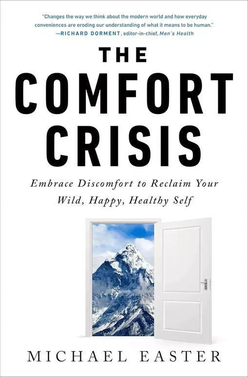 The Comfort Crisis: Embrace Discomfort To Reclaim Your Wild Happy Self Paperback